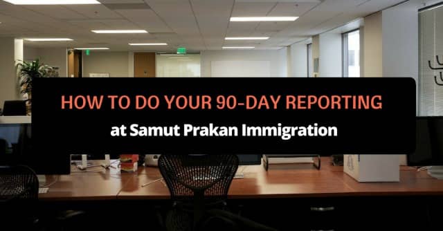 How to Do Your 90-Day Reporting at Samut Prakan Immigration