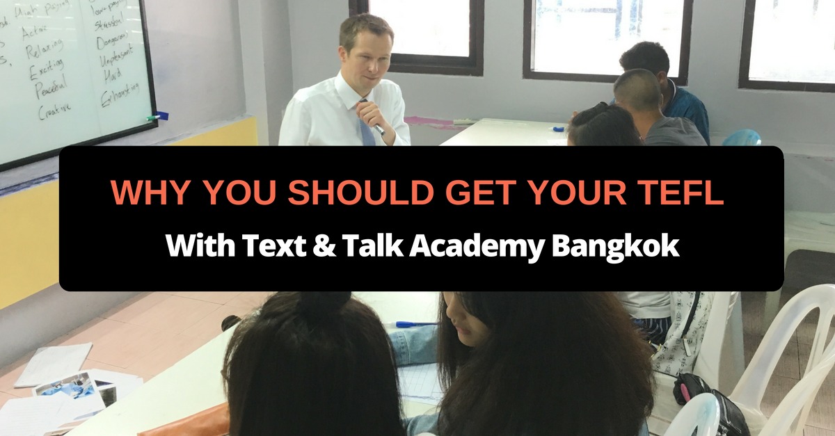 Why You Should Get Your TEFL with Text & Talk Academy Bangkok