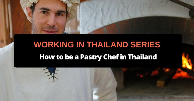 how to be a pastry chef in thailand