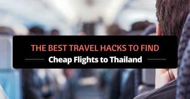 the best travel hacks to find cheap flights to thailand