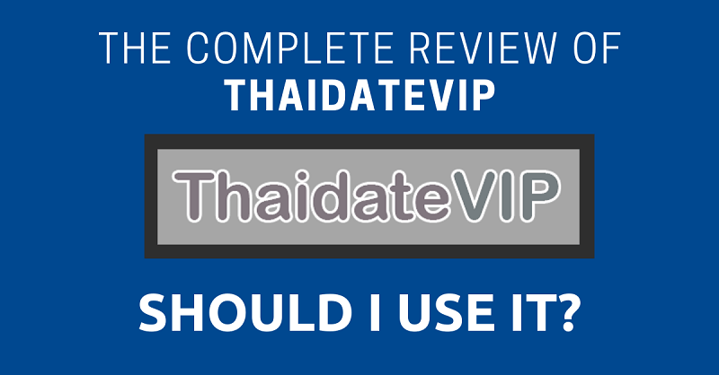 Revisión Completa de ThaiDateVIP: ¿Debería Usarlo?