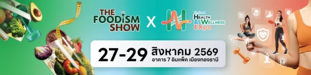 The Foodism Show x Thailand Health & Wellness Expo 2026