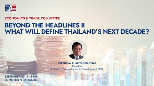 AMCHAM: Beyond the Headlines II - What Will Define Thailand's Next Decade?