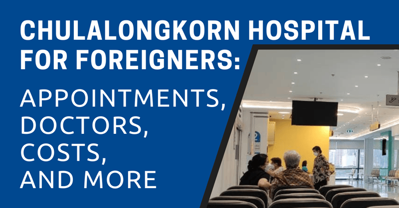 Chulalongkorn Hospital for Foreigners: Appointments, Doctors, Costs, and More