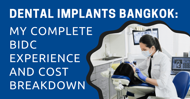 Dental Implants Bangkok My Complete BIDC Experience & Cost Breakdown