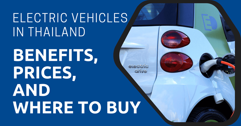 Electric Vehicles in Thailand Benefits, Prices, and Where to Buy