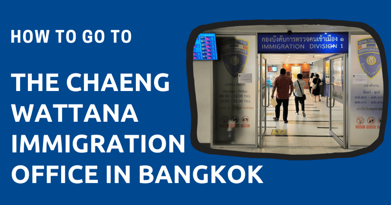 How to Go to the Chaeng Wattana Immigration Office in Bangkok