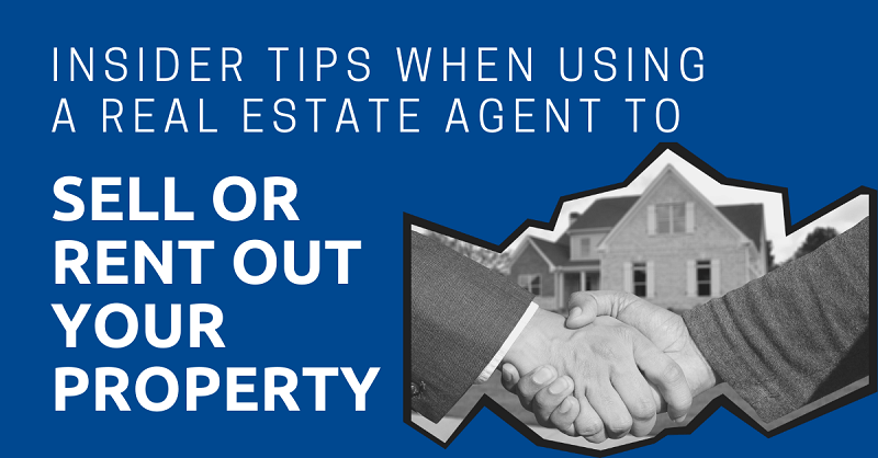 Insider-Tips-When-Using-a-Real-Estate-Agent-to-Sell-or-Rent-Out-Your-Property