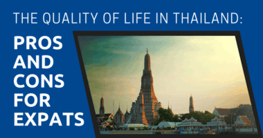 The Quality of Life in Thailand: Pros and Cons for Expats