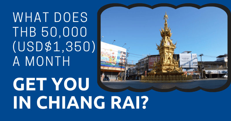 What Does THB 50,000 (USD$1,350) a Month Get You in Chiang Rai