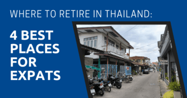 Where to Retire in Thailand 4 Best Places for Expats