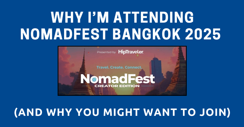 Why I’m Attending NomadFest Bangkok 2025