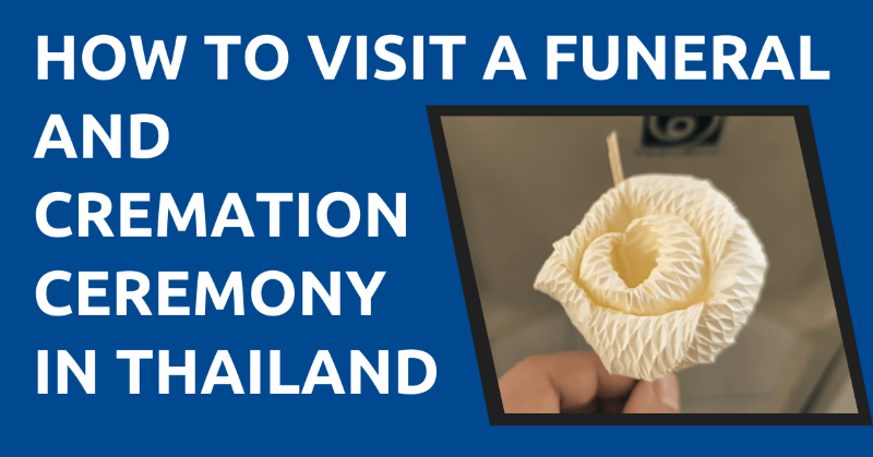 How to Visit a Funeral and Cremation Ceremony in Thailand